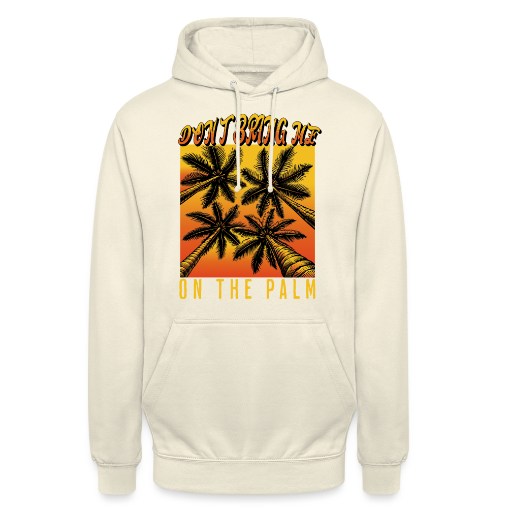 Don't bring me on the Palm Denglish Unisex Hoodie - Vanille-Milchshake