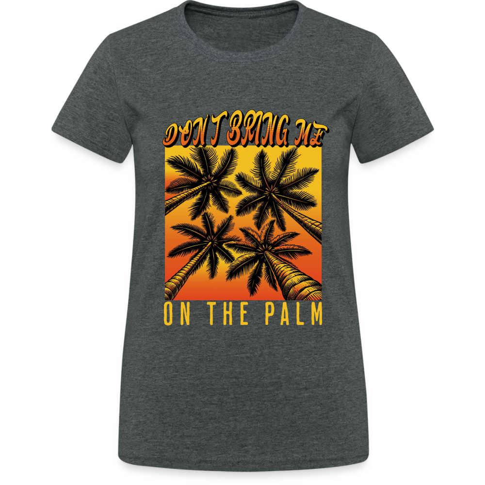 Don't bring me on the Palm Denglish Damen T-Shirt - Dunkelgrau meliert