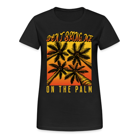 Don't bring me on the Palm Denglish Damen T-Shirt - Schwarz