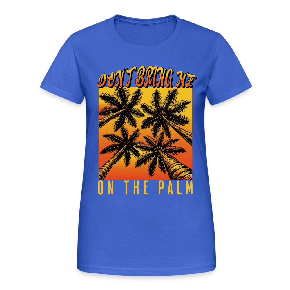 Don't bring me on the Palm Denglish Damen T-Shirt - Königsblau