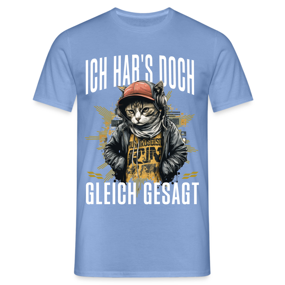 Ich hab's doch gleich gesagt Katze Herren T-Shirt - carolina blue