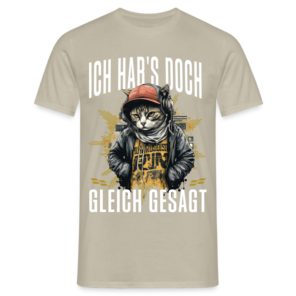 Ich hab's doch gleich gesagt Katze Herren T-Shirt - Sandbeige