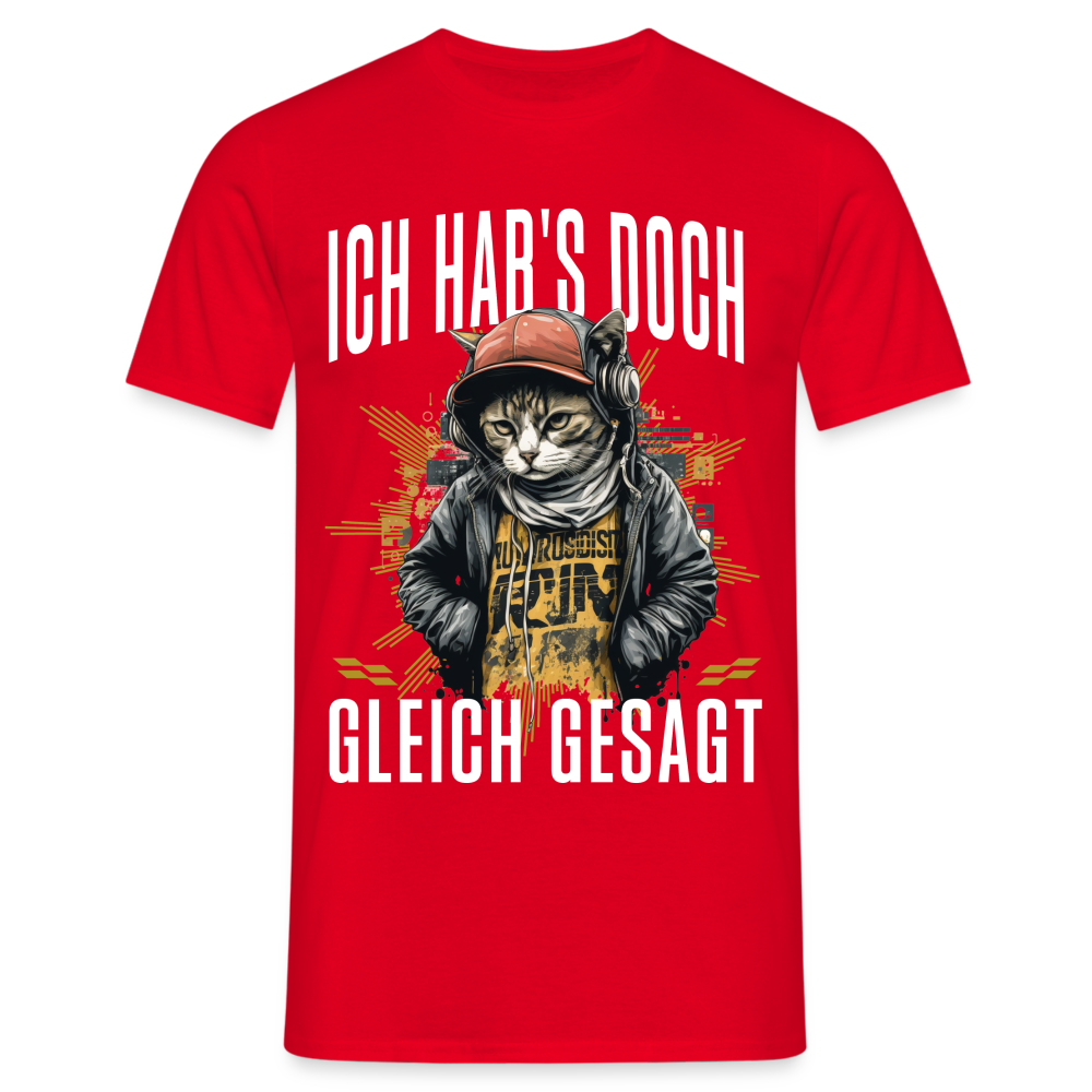 Ich hab's doch gleich gesagt Katze Herren T-Shirt - Rot