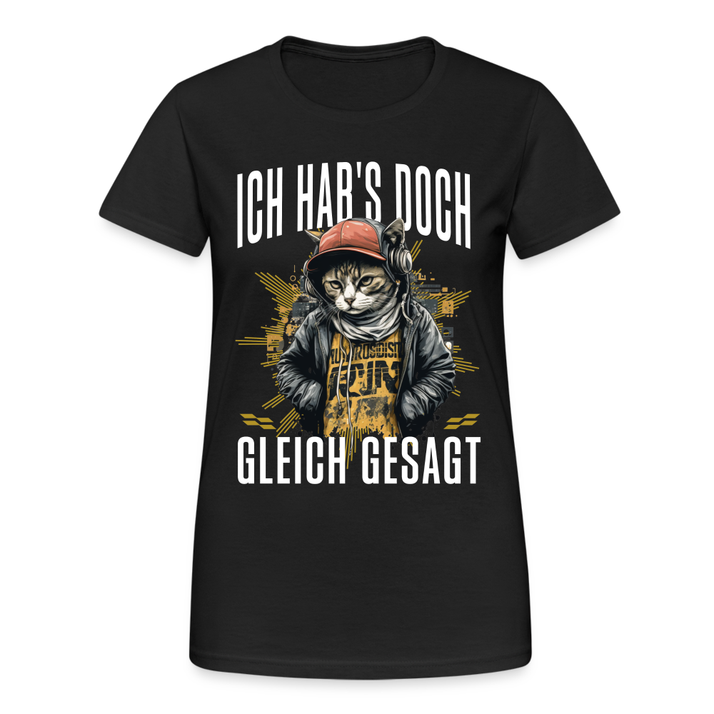 Ich hab's doch gleich gesagt Katze Damen T-Shirt - Schwarz