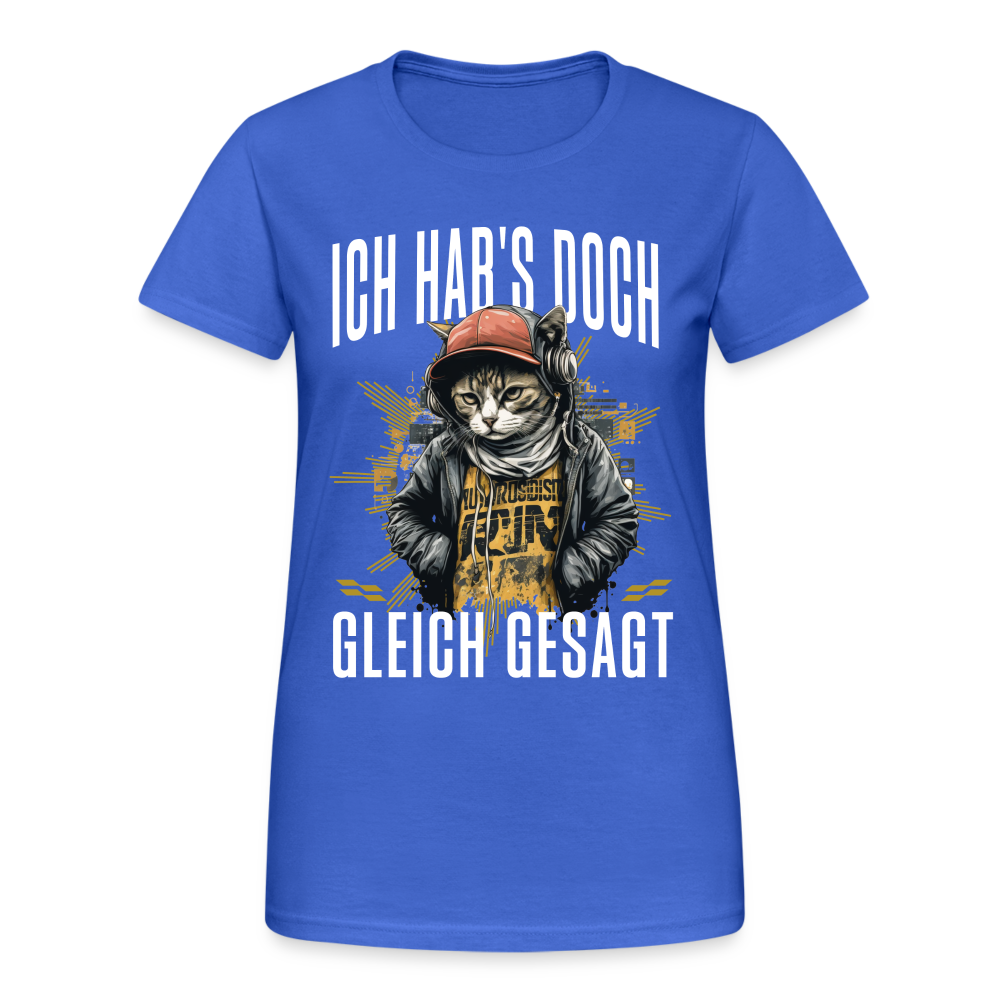 Ich hab's doch gleich gesagt Katze Damen T-Shirt - Königsblau