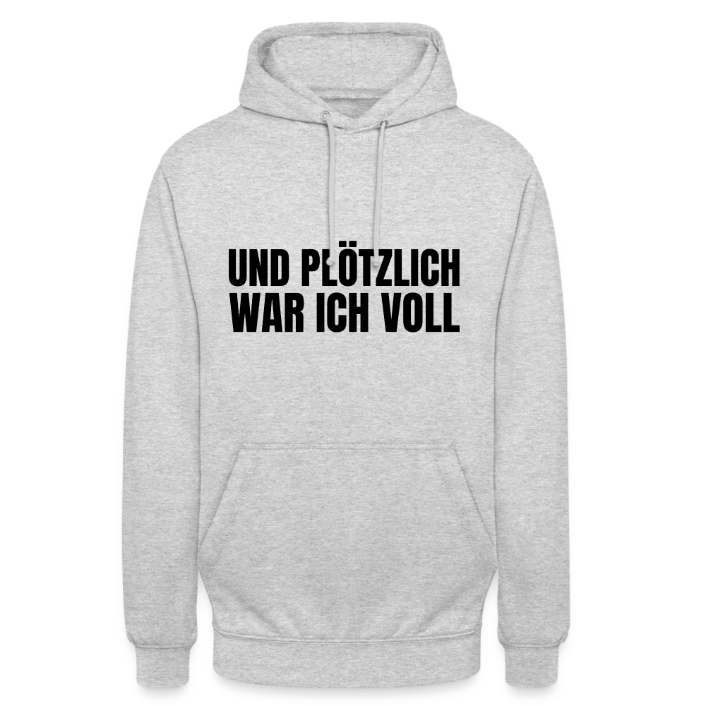 Und plötzlich war ich voll Unisex Hoodie - Hellgrau meliert