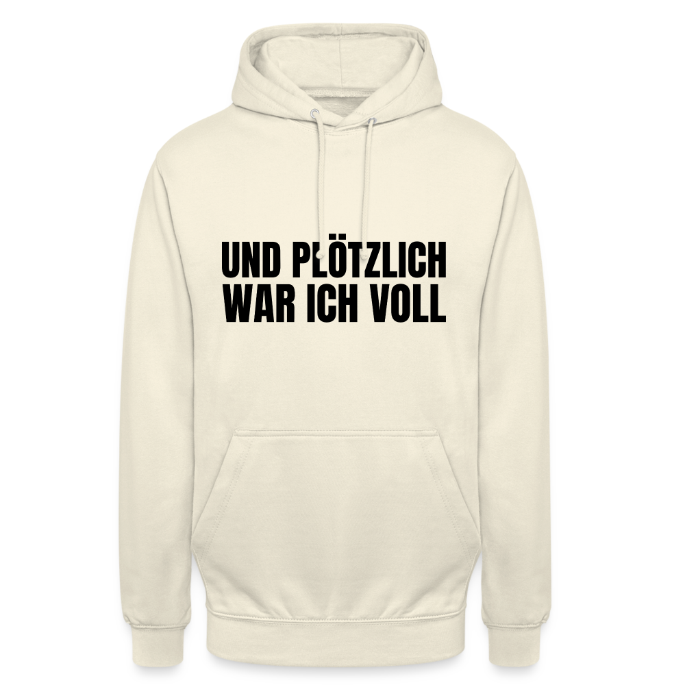 Und plötzlich war ich voll Unisex Hoodie - Vanille-Milchshake