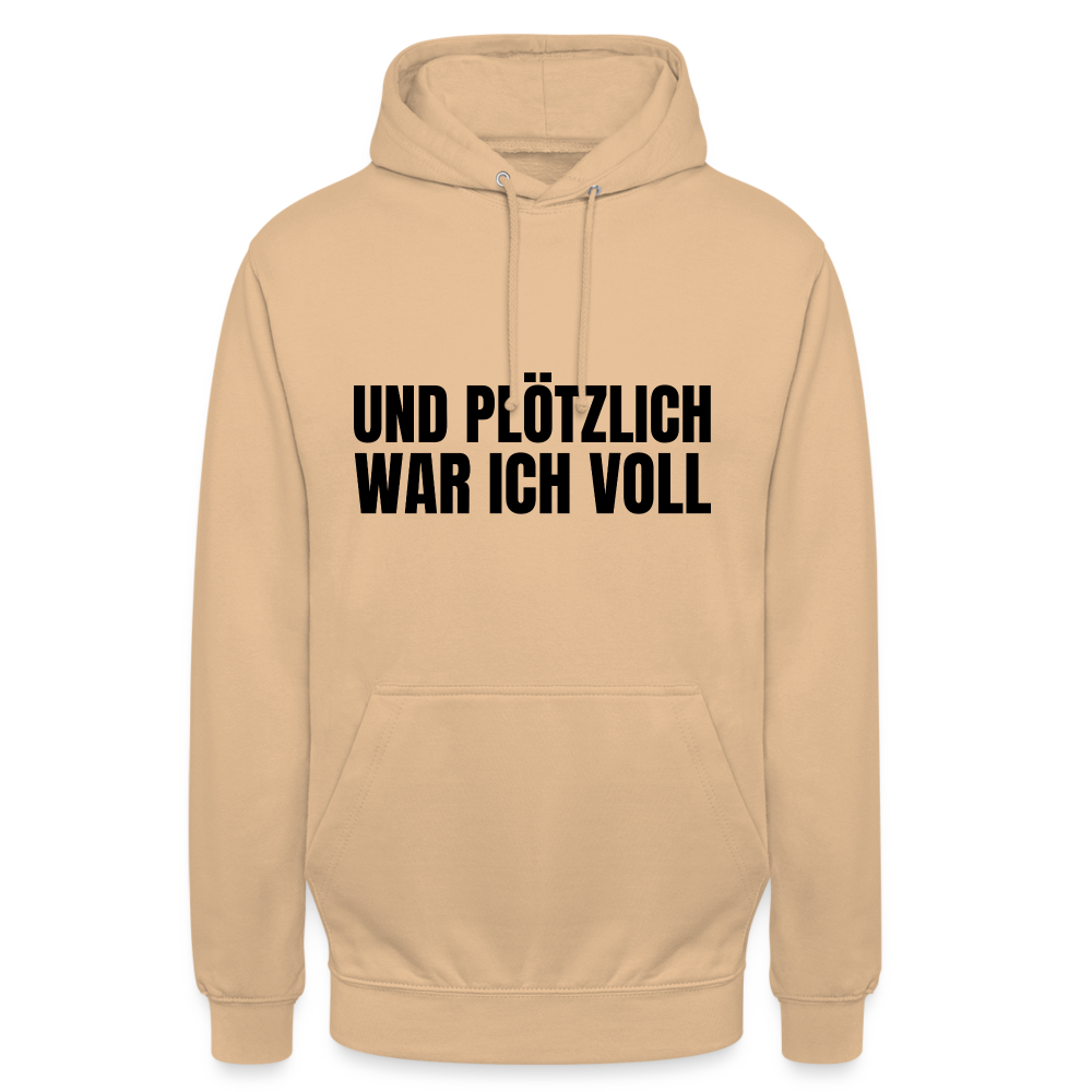 Und plötzlich war ich voll Unisex Hoodie - Beige