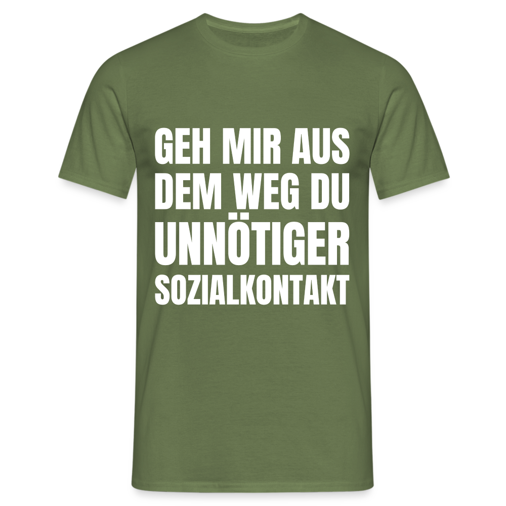 Geh mir aus dem Weg, du unnötiger Sozialkontakt Herren T-Shirt - Militärgrün
