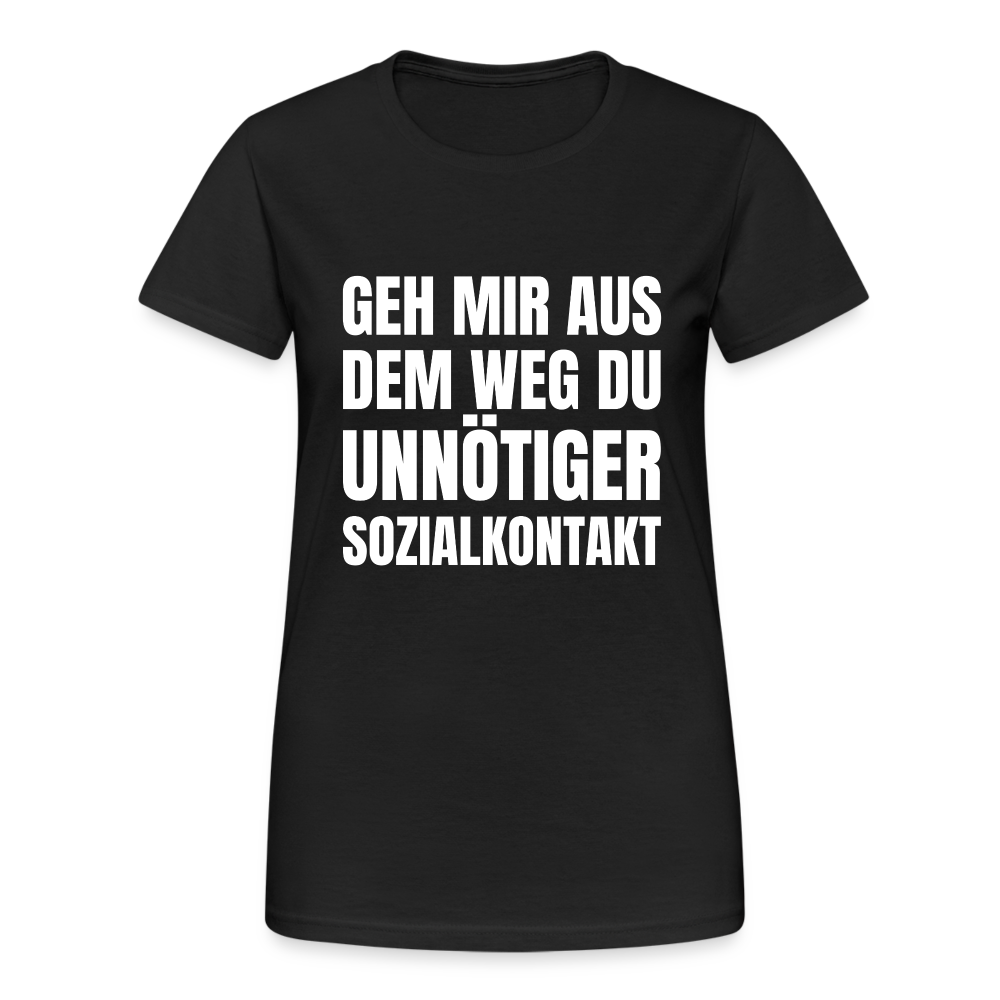 Geh mir aus dem Weg, du unnötiger Sozialkontakt Damen T-Shirt - Schwarz