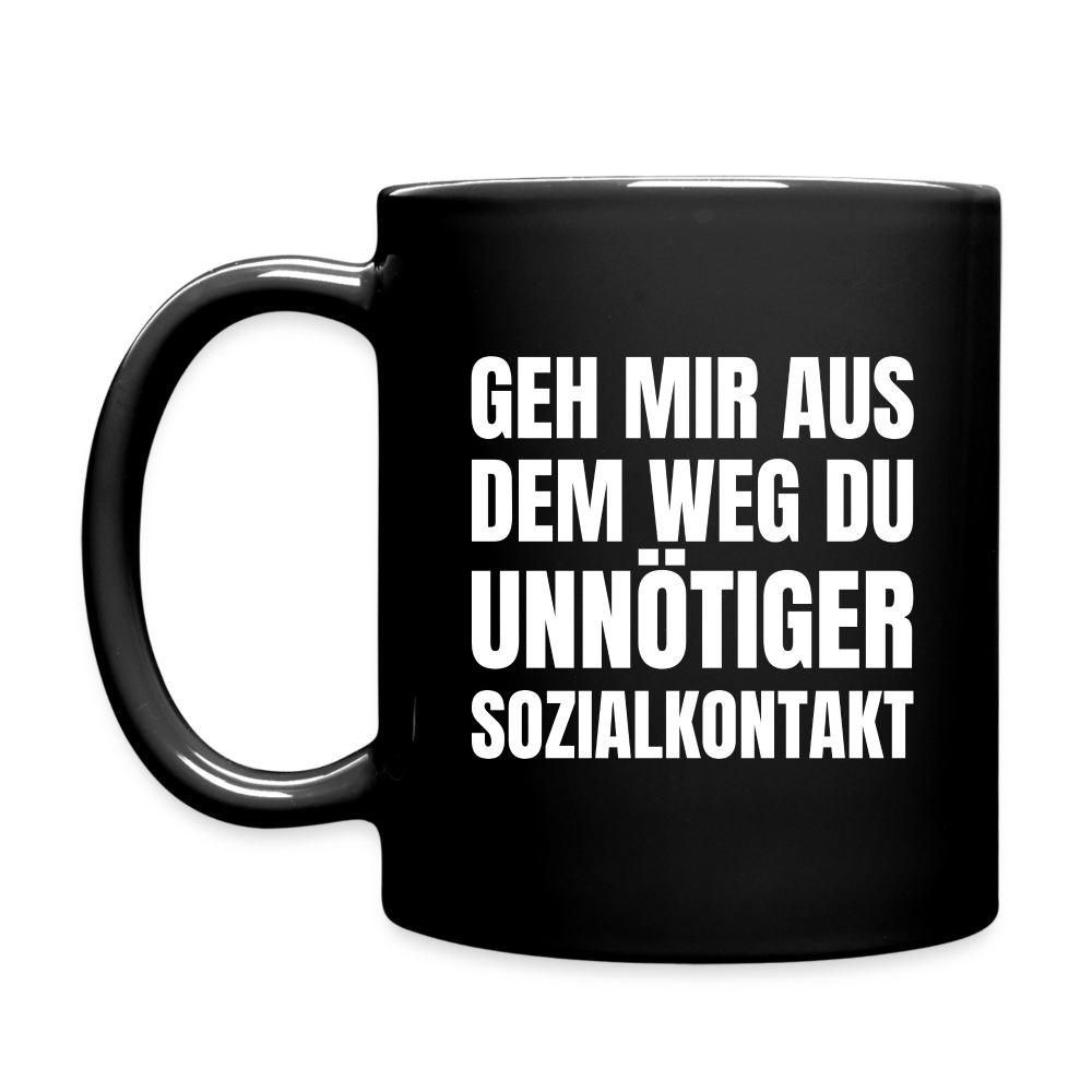 Geh mir aus dem Weg, du unnötiger Sozialkontakt Tasse - Schwarz