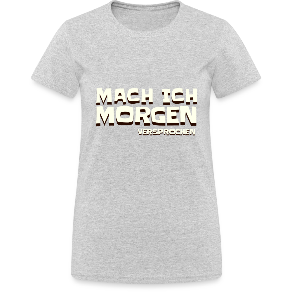 Mach ich morgen, versprochen Damen T-Shirt - Grau meliert