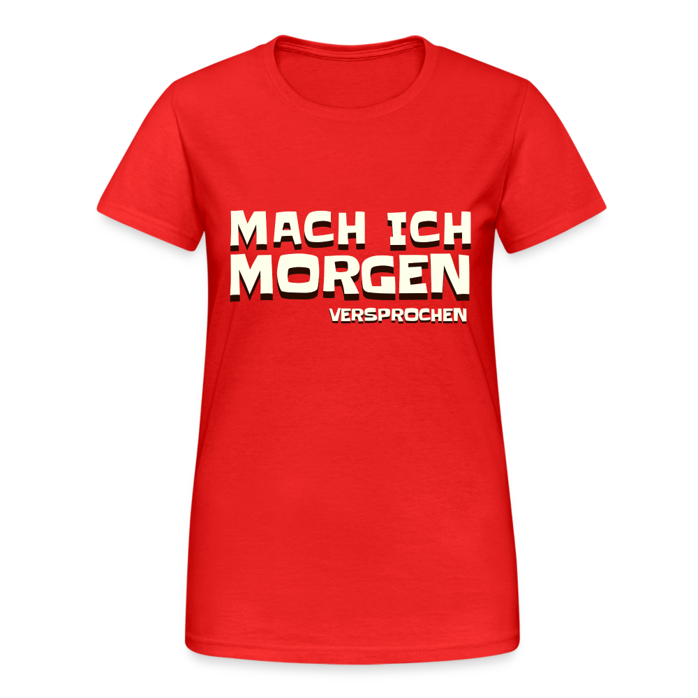 Mach ich morgen, versprochen Damen T-Shirt - Rot