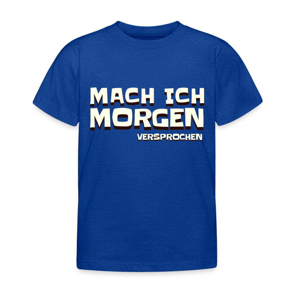 Mach ich morgen, versprochen Kinder T-Shirt - Royalblau