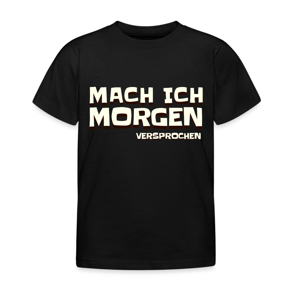 Mach ich morgen, versprochen Kinder T-Shirt - Schwarz