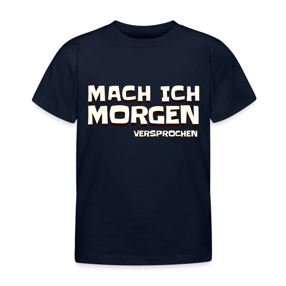 Mach ich morgen, versprochen Kinder T-Shirt - Navy