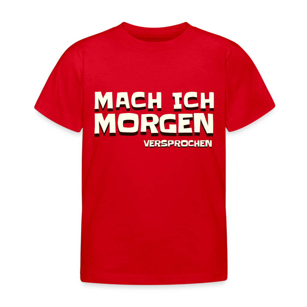 Mach ich morgen, versprochen Kinder T-Shirt - Rot