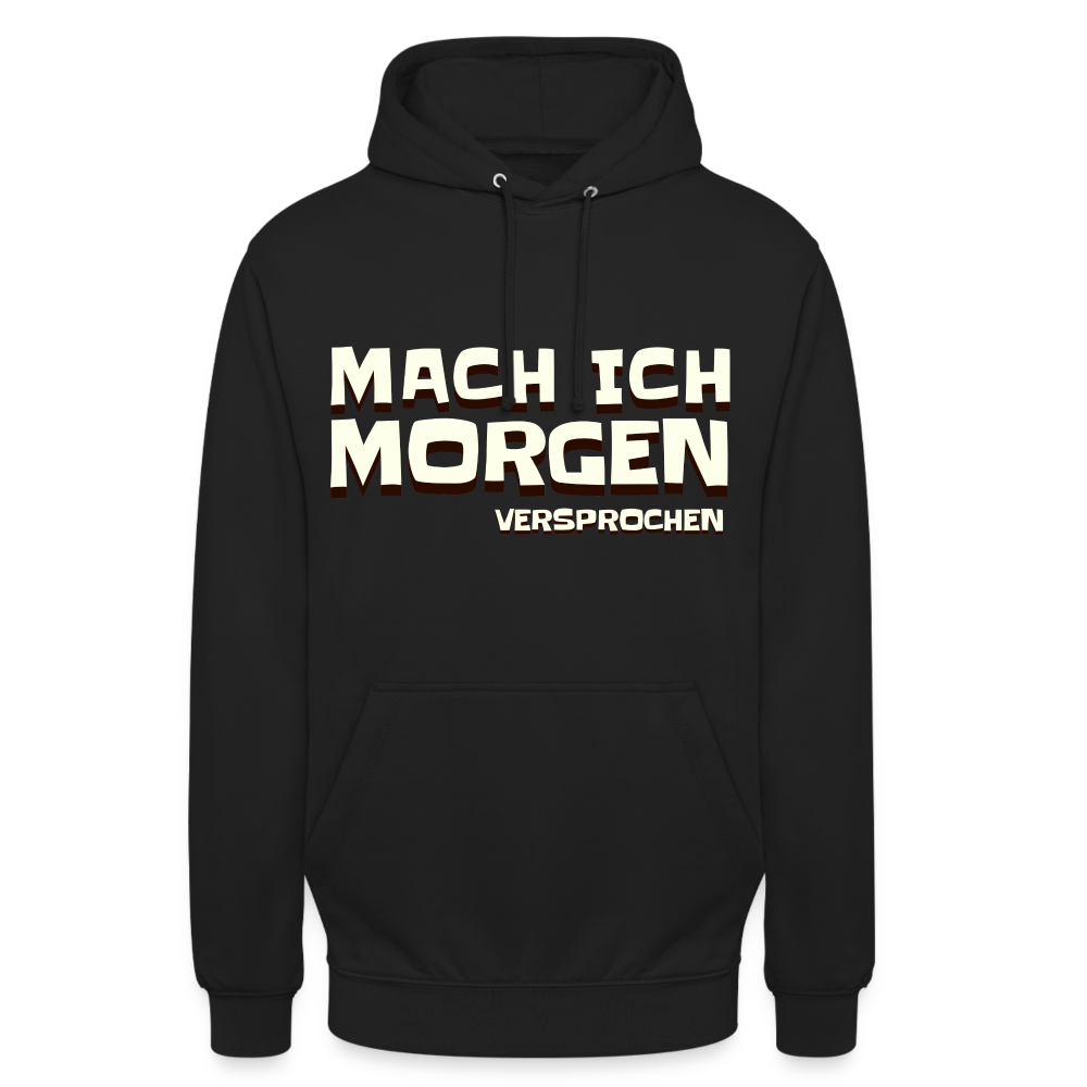 Mach ich morgen, versprochen Unisex Hoodie - Schwarz