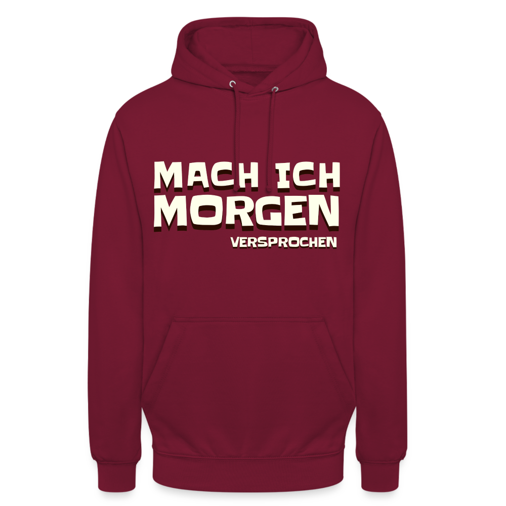 Mach ich morgen, versprochen Unisex Hoodie - Bordeaux