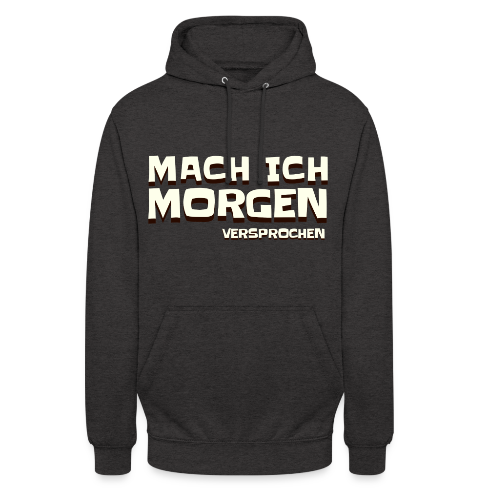 Mach ich morgen, versprochen Unisex Hoodie - Anthrazit