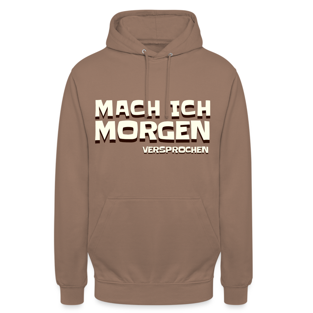 Mach ich morgen, versprochen Unisex Hoodie - Mokka