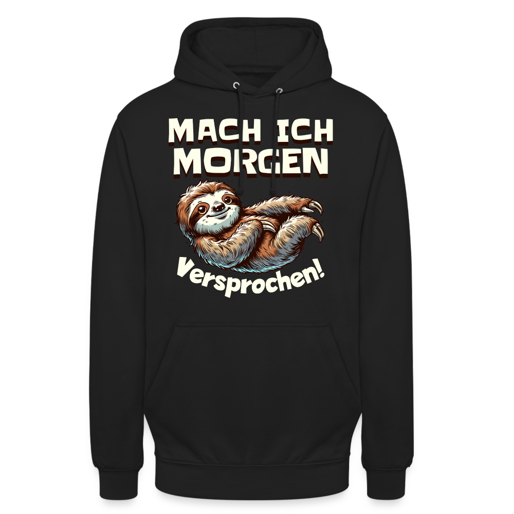 Mach ich morgen, versprochen Faultier Unisex Hoodie - Schwarz