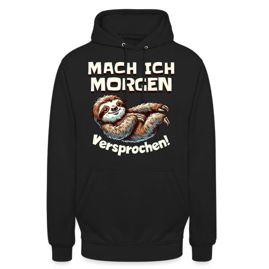 Mach ich morgen, versprochen Faultier Unisex Hoodie - Schwarz