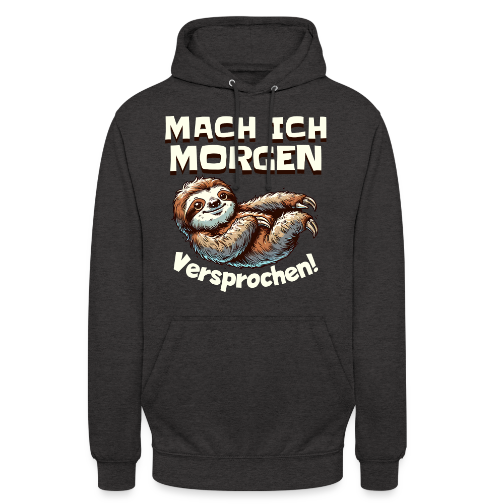 Mach ich morgen, versprochen Faultier Unisex Hoodie - Anthrazit