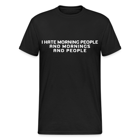 I hate morning people and mornings and people Herren T-Shirt - Schwarz