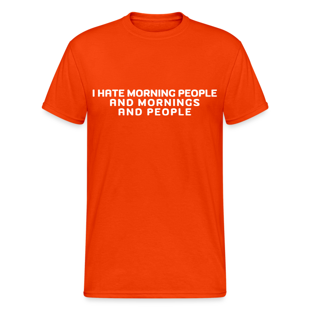 I hate morning people and mornings and people Herren T-Shirt - kräftig Orange