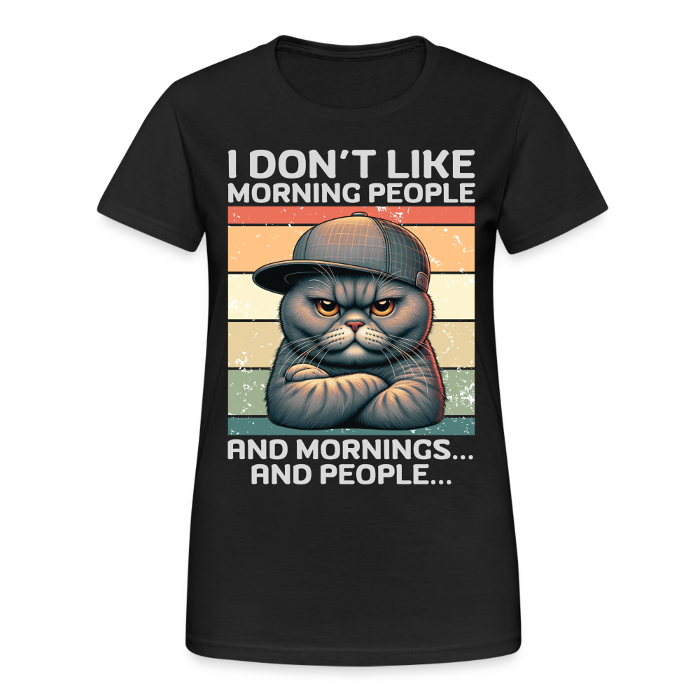 I don't like morning people and mornings and people Katze Damen T-Shirt - Schwarz