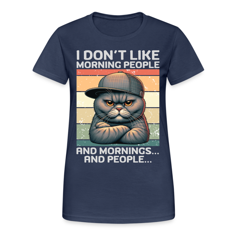 I don't like morning people and mornings and people Katze Damen T-Shirt - Navy