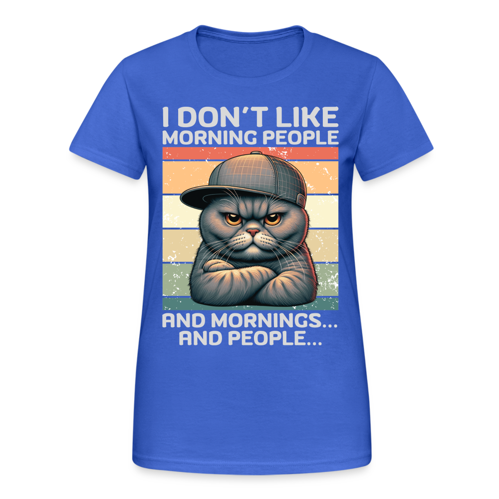 I don't like morning people and mornings and people Katze Damen T-Shirt - Königsblau