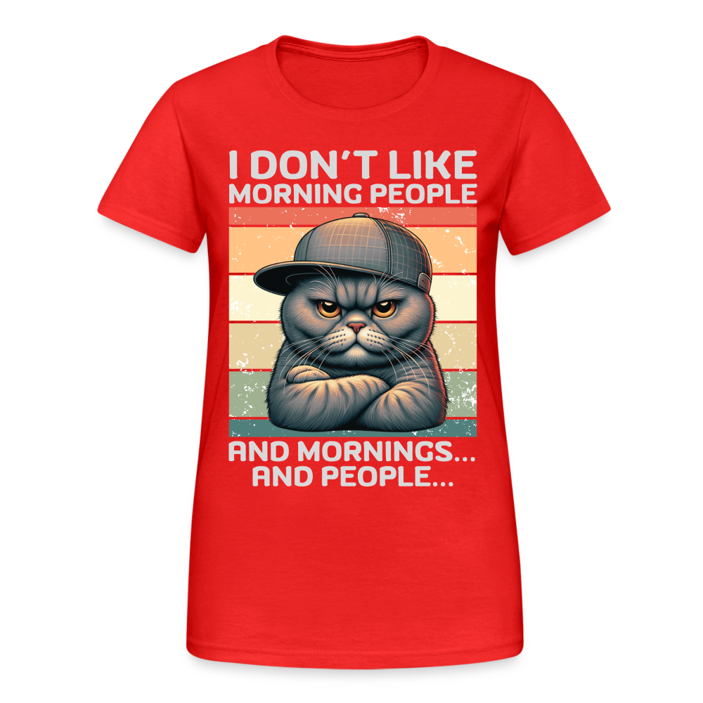 I don't like morning people and mornings and people Katze Damen T-Shirt - Rot