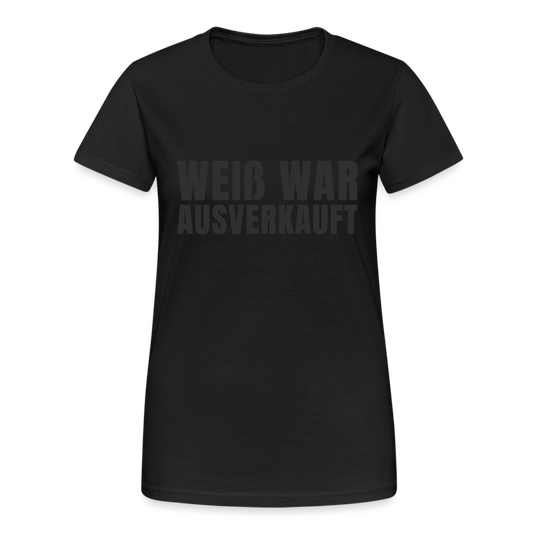 Weiß war ausverkauft Damen T-Shirt - Schwarz