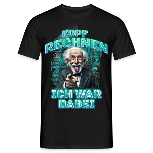 Kopfrechnen ich war dabei Herren T-Shirt - Schwarz