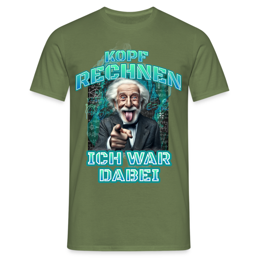 Kopfrechnen ich war dabei Herren T-Shirt - Militärgrün