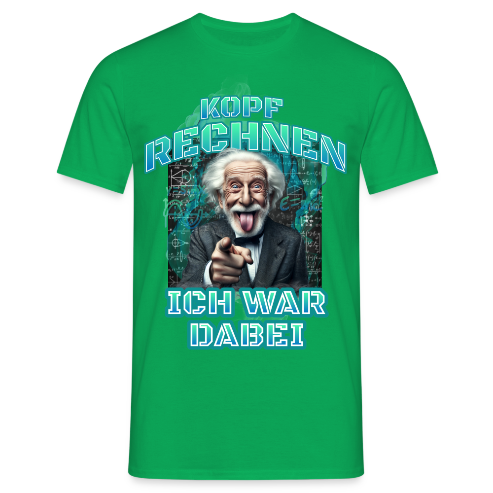 Kopfrechnen ich war dabei Herren T-Shirt - Kelly Green