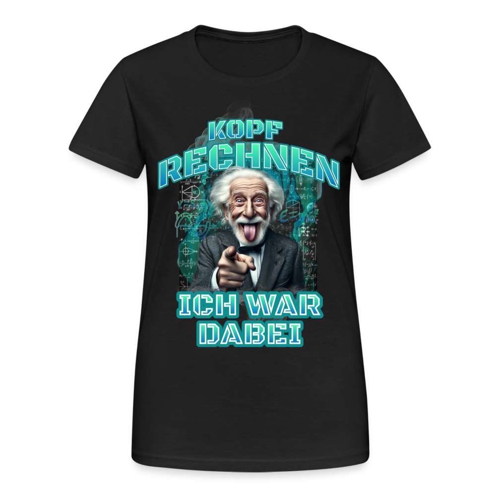 Kopfrechnen ich war dabei Damen T-Shirt - Schwarz