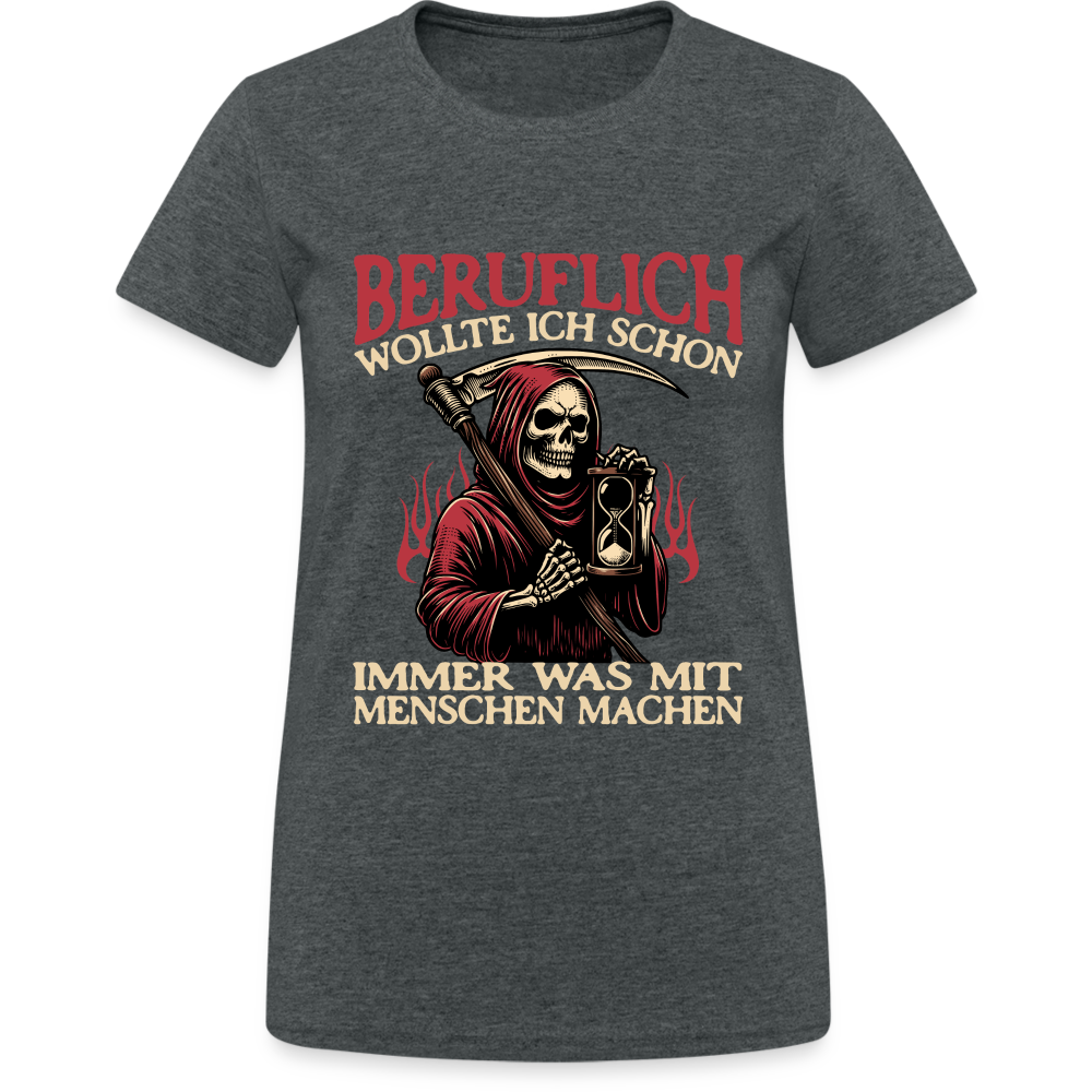 Beruflich wollte ich schon immer was mit Menschen machen Sensemann Damen T-Shirt - Dunkelgrau meliert