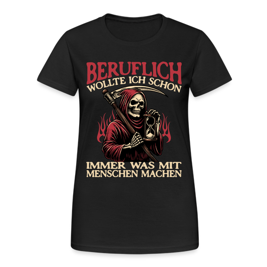 Beruflich wollte ich schon immer was mit Menschen machen Sensemann Damen T-Shirt - Schwarz