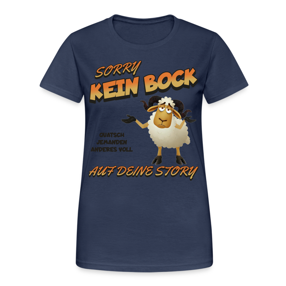 Sorry, kein Bock auf deine Story Damen T-Shirt - Navy