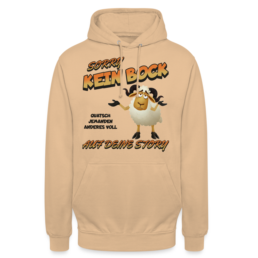 Sorry, kein Bock auf deine Story Unisex Hoodie - Beige