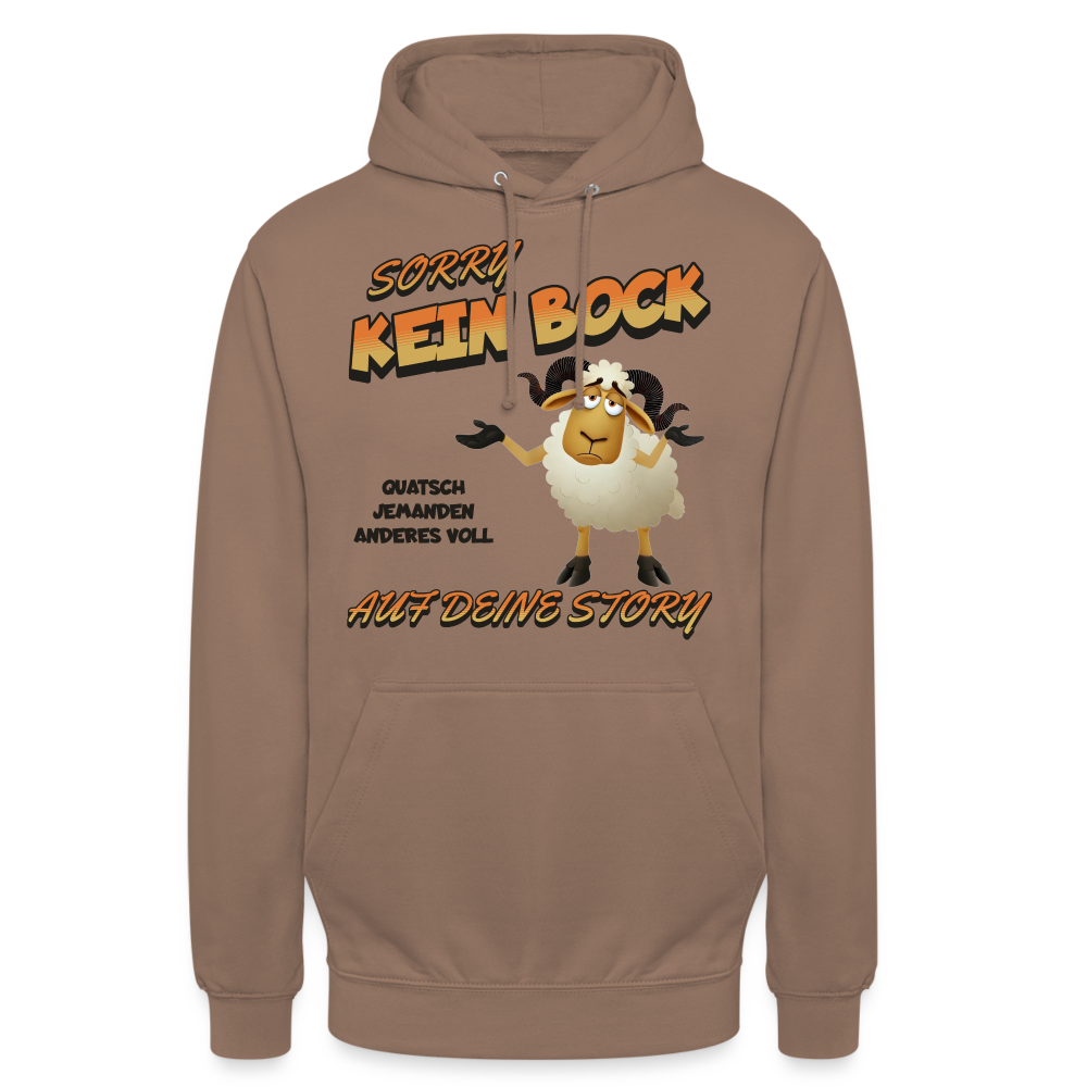 Sorry, kein Bock auf deine Story Unisex Hoodie - Mokka