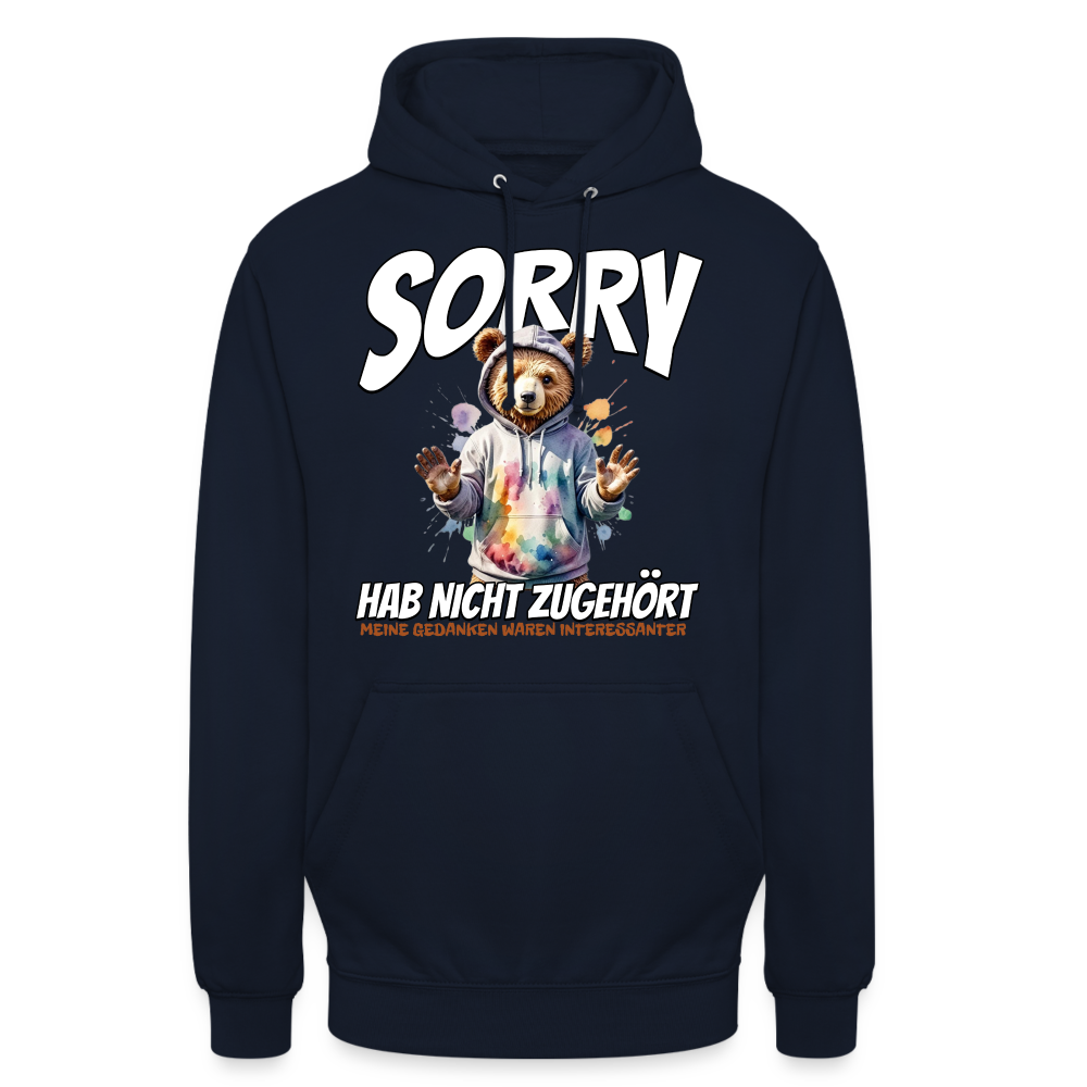 Sorry habe nicht zugehört meine Gedanken waren Interessanter Bär Unisex Hoodie - Navy