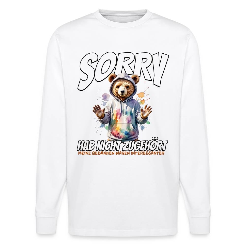 Sorry habe nicht zugehört meine Gedanken waren Interessanter Bär Unisex Bio-Langarmshirt Stanley/Stella - Weiß