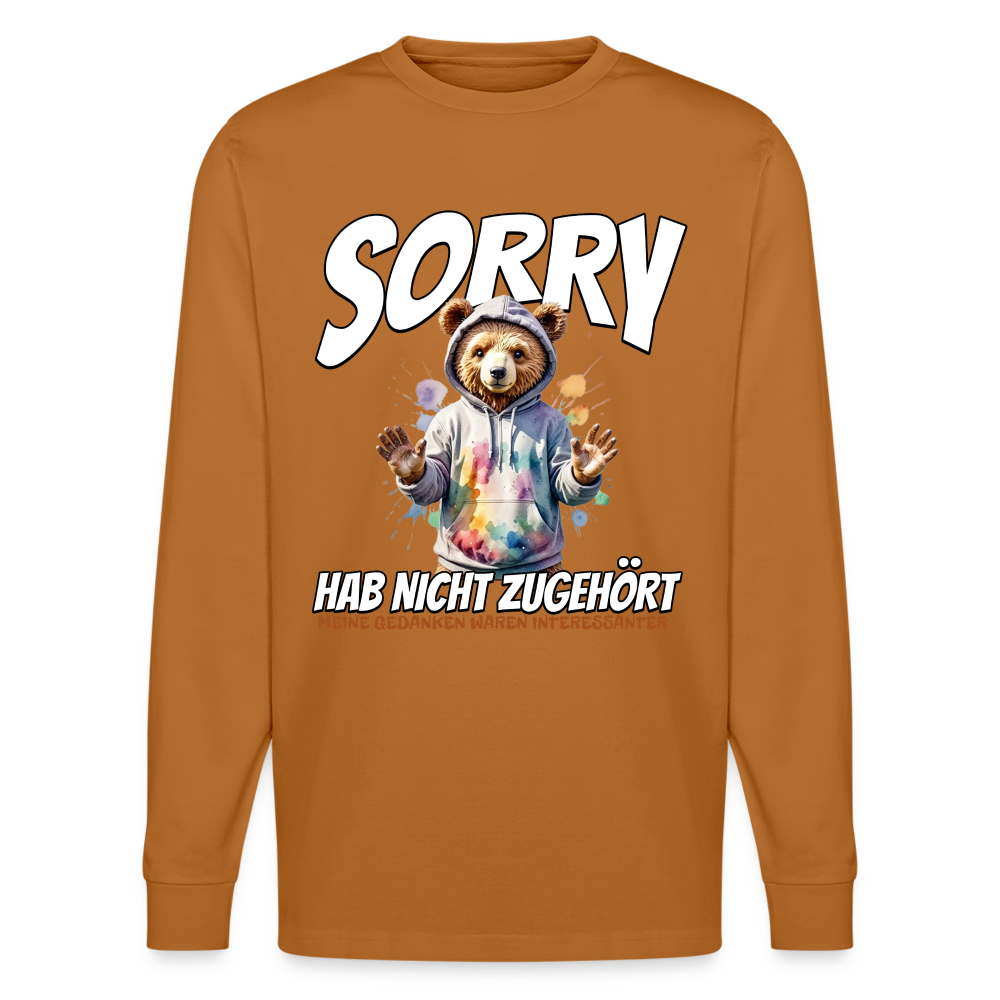 Sorry habe nicht zugehört meine Gedanken waren Interessanter Bär Unisex Bio-Langarmshirt Stanley/Stella - Herbstorange