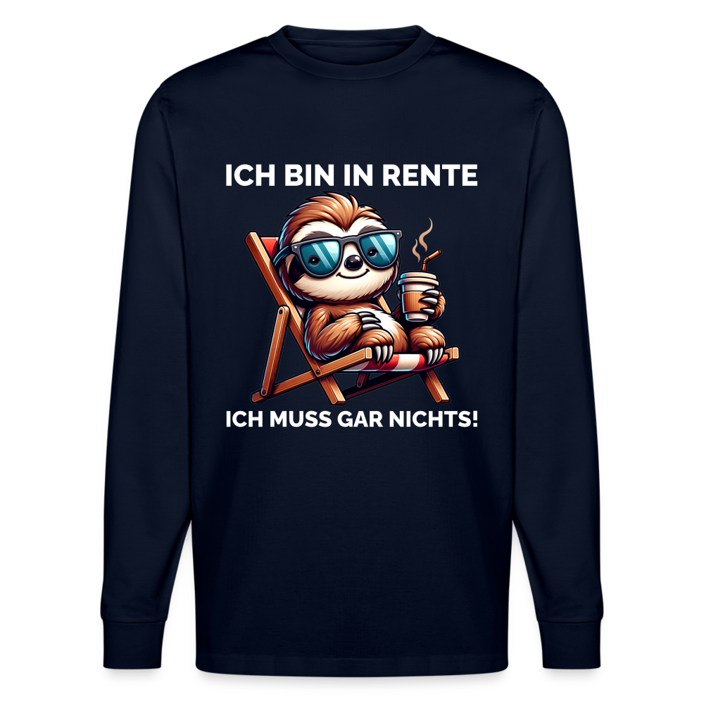 Ich bin in Rente ich muss gar nichts! Faultier Unisex Bio-Langarmshirt Stanley/Stella - Navy