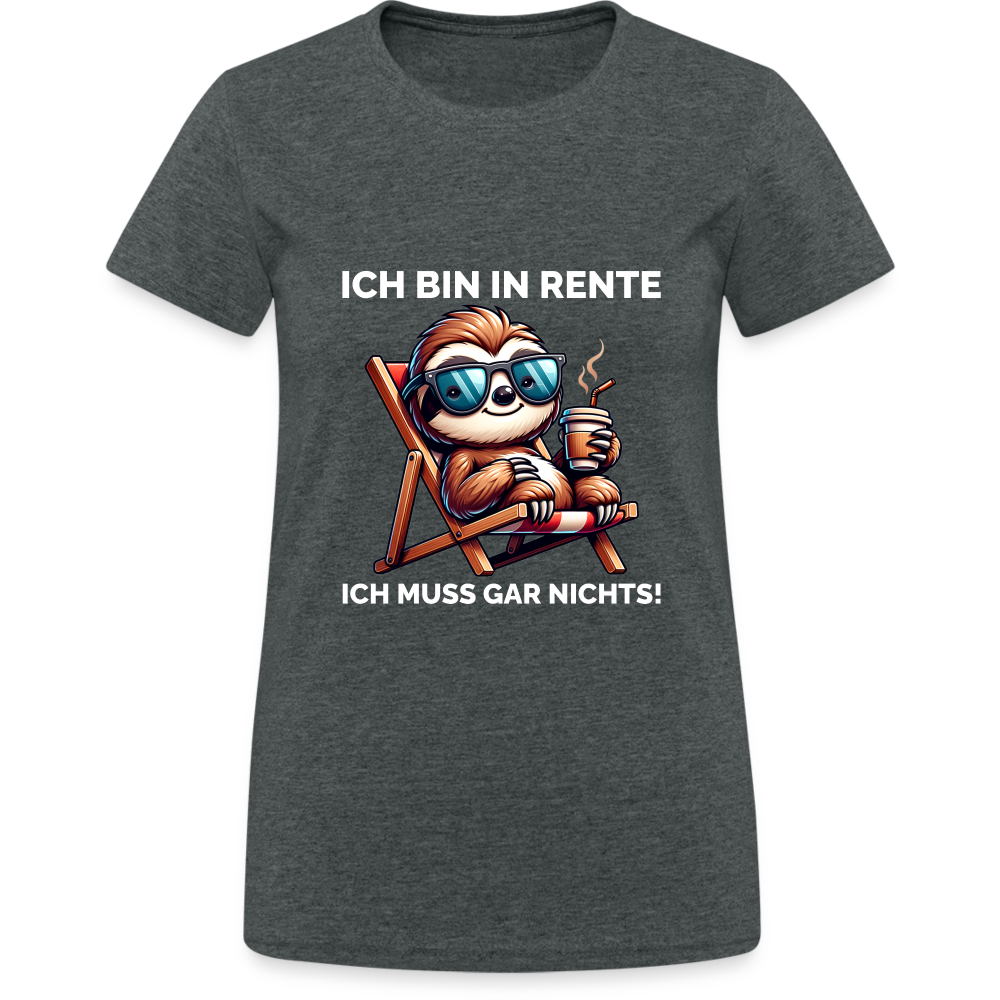 Ich bin in Rente ich muss gar nichts! Faultier Frauen T-Shirt - Dunkelgrau meliert