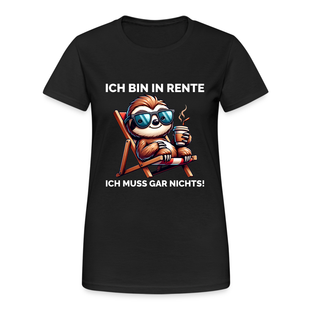 Ich bin in Rente ich muss gar nichts! Faultier Frauen T-Shirt - Schwarz